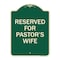 Signmission Reserved for Pastors Wife Heavy-Gauge Aluminum Architectural Sign, 24" x 18", G-1824-23188 A-DES-G-1824-23188 - alternate 1
